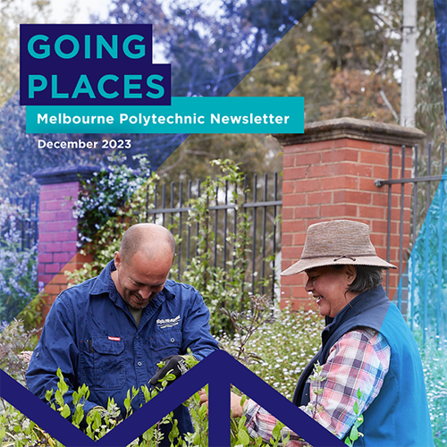 Melbourne Polytechnic Newsletter: 'Going Places'. Image of a man wearing a Melbourne Polytechnic shirt and woman wearing a brimmed hat in Melbourne Polytechnic's Yarra Edge nursery in Fairfield.